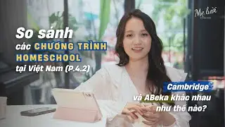 ABeka Homeschool | So s&aacute;nh c&aacute;c chương tr&igrave;nh Homeschool tại Việt Nam (Part 4.2) - ABeka vs Cambridge