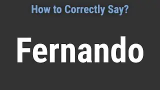 How to Pronounce Name Fernando (Correctly!)