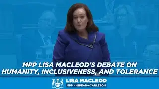 MPP Lisa MacLeod's debate on Humanity, Inclusiveness, and Tolerance