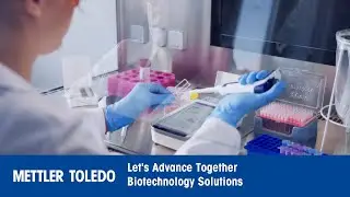 Let&rsquo;s Advance Together &ndash; Biotechnology Laboratory Solutions by METTLER TOLEDO