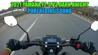 2021 Yamaha FZ-S V3 BS6 Dark Knight Highway Ride || PURE RIDING SOUND || RAW VIDEO || Use Headphones