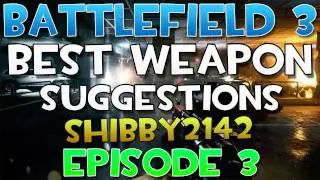 Battlefield 3 - Current Favorite Weapons - Assault / Engineer / Support / Recon / General in BF3