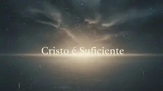 Cristo é suficiente 