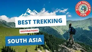Unveiling Adventure - Best Trekking Destinations in South Asia!