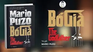 [S&Aacute;CH N&Oacute;I] BỐ GI&Agrave; | [FULL] - 16 tiếng | Mario Puzo