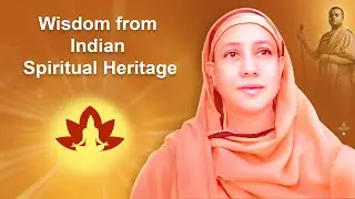 Wisdom from Indian Spiritual Heritage - Pravrajika Divyanandaprana