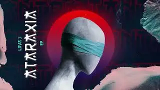 Lava J - Agitaci&oacute;n interna | ATARAXIA EP x Melodic techno |