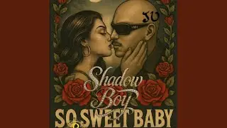 Shadowboy_So Sweet Baby