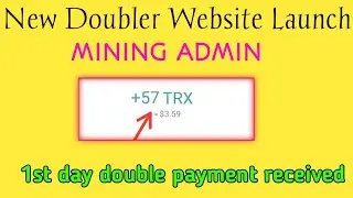 1st day double payment received | MINING ADMIN | Trx Doubler Sites