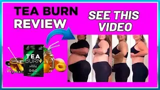 Tea Burn | Tea Burn Review, SEE THIS VIDEO! Does Tea Burn Works? Tea Burn UK