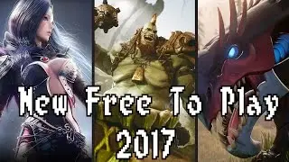 Top 10 Upcoming Free To Play Games 2017 by Skylent