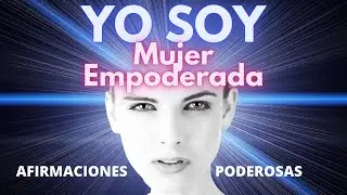 AFIRMACIONES YO SOY para MUJERES Inspiradoras 🙋🏻&zwj;♀️| PROGRAMACI&Oacute;N MENTAL | PODEROSO AUDIO 💪🏻💚
