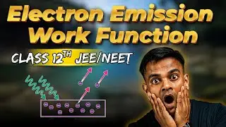 L-1 Free Electron & Work Function 😱 | Electron Emission | JEE NEET Physics