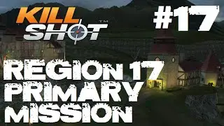 Kill Shot Primary Mission Region 17 - Kill 4 Grenadiers Part 17 Gameplay
