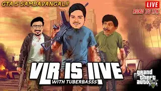 🔴 FUN PANROM!!🥳 IN GTA 5 MULTIPLAYER | With TuberBasss | VLR IS LIVE | Tamil Live Stream