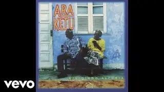 Ara Ketu - Nossa Guerra Santa (Áudio Oficial)
