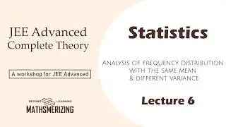 Statistics | Lecture 6 | Analysis of frequency distribution with the same mean & different variance