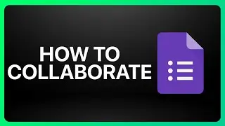 How To Collaborate On Google Forms Tutorial