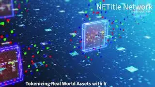 NFTitle Network | Tokenizing Real World Assets with blockchains & web3&trade;