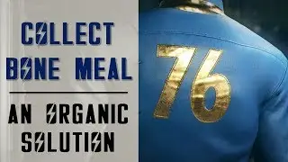Collect Bone Meal | An Organic Solution | Side Quest | Fallout 76