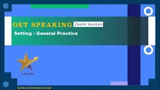 OET Speaking | Setting : General Practice | Zoom Session | Goscore
