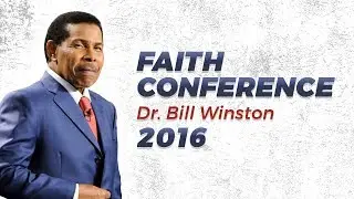 Faith Conference 2016 with Dr. Bill Winston - Gospel Vision TV