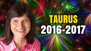 TAURUS 2016 - 2017 Astrology Predictions | Barbara Goldsmith