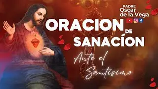 EN VIVO🔴ADORACIÒN ANTE EL SANTISIMO I ORACION DE SANACION Y REFLEXIÒN I PadreOscarDeLaVega