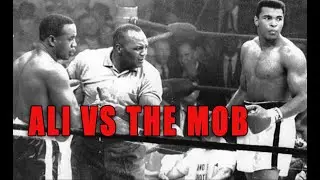 Muhammad Ali vs. The Mob: The Story You Haven&rsquo;t Heard Before