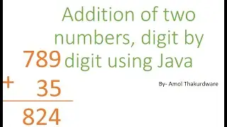 Programming Interview Question: Add two multi-digit number, digit by digit in Java