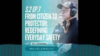 She Shield - 2.7: From Citizen to Protector: Redefining Everyday Safety with Will Workman of The...