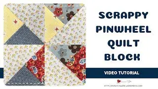 Scrappy pinwheel video tutorial