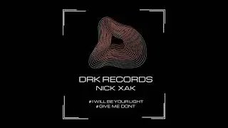 Nick Xak - Give Me Don't
