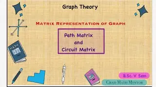 Path Matrix and Circuit Matrix | Matrix Representation of Graph