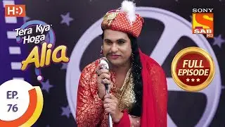 Tera Kya Hoga Alia - Ep 76 - Full Episode - 10th December 2019