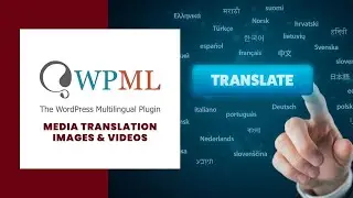⭐ WPML Media Translation, Images and Videos