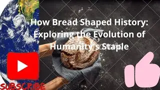 How Bread Shaped History: Exploring the Evolution of Humanity's Staple #bread #history #how #world