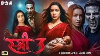 STREE 3 Full Horror Movie | ShraddhaKapoor & Akshay Kumar |Latest BollywoodFull Hindi Movie 2025