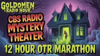 CBS Radio Mystery Theater &ndash; Chilling Stories and Edge-of-Your-Seat Tension (12 Hour Marathon)