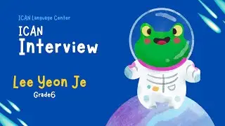 2026  Lee Yeon Je :: Grade 6  Initial interview