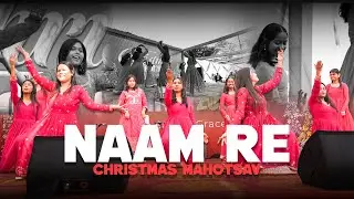 Naam Re Dance | Christmas Mahotsav 2025