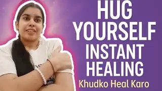 Instant Healing Method | Khudko Hug Karo & Feel Light Immediately#selflove#healing#love