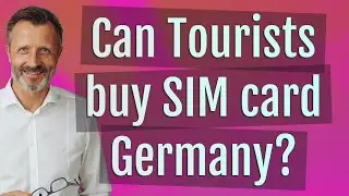 Can Tourists buy SIM card Germany?