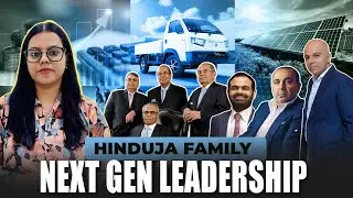 Meet the Next Gen Leaders of Hinduja Family Empire | Hinduja Family Members | Hinduja Group Owners