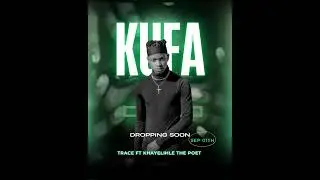 kufa ( Trace ft Khayelihle the poet SA) @tiktok_daily620 @KhayelihleThePoet