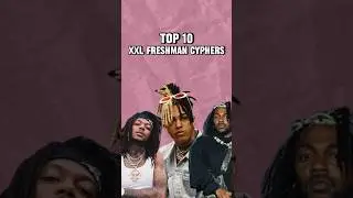 The top 10 XXL freshman cyphers