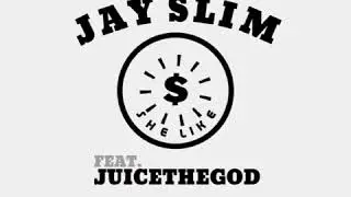 Jay Slim ft JUICETHEGOD - She Like