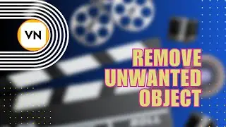 How to Remove Unwanted Object from Your Video using VN Video Editor App
