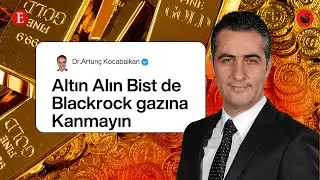 Altın Alın Bist de Blackrock gazına Kanmayın