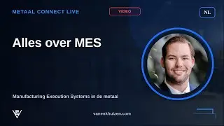 Alles Over Manufacturing Execution Systems (MES) in de Metaalbewerking
